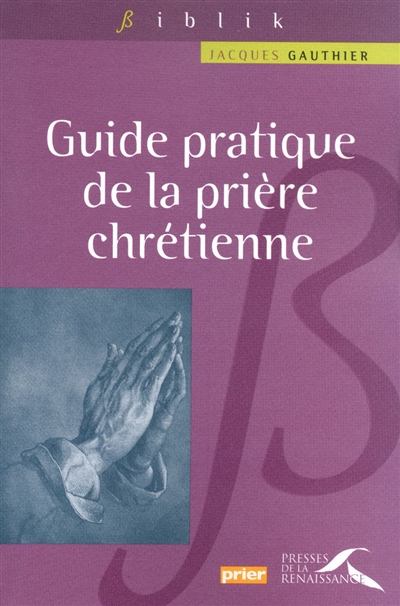 Guide pratique de la prière chrétienne