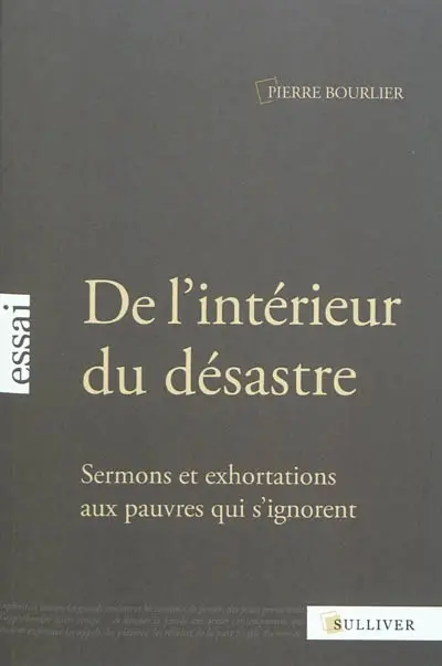 De l'intérieur du désastre : sermons et exhortations aux pauvres qui s'ignorent