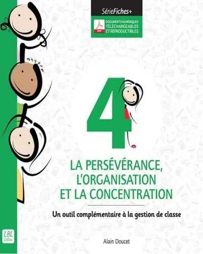 La persévérance, l’organisation et la concentration : un outil complémentaire à la gestion de classe