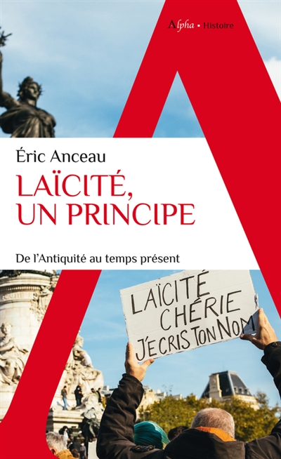 Laïcité, un principe : de l'Antiquité au temps présent