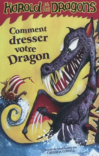 Harold et les dragons. Vol. 1. Comment dresser votre dragon : par Harold Horrib'Haddock III