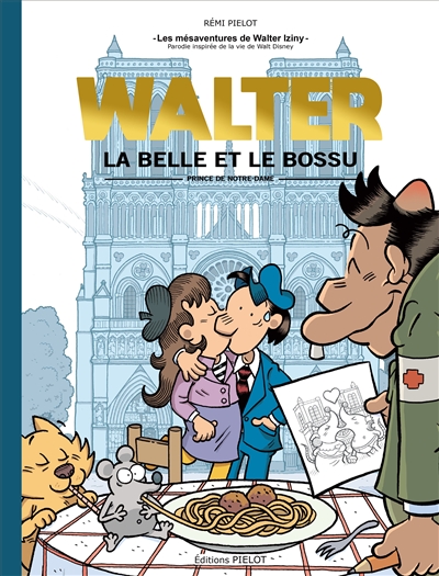 Les mésaventures de Walter Iziny. Walter, la belle et le bossu : prince de Notre-Dame