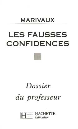 Les Fausses confidences, Marivaux : dossier du professeur