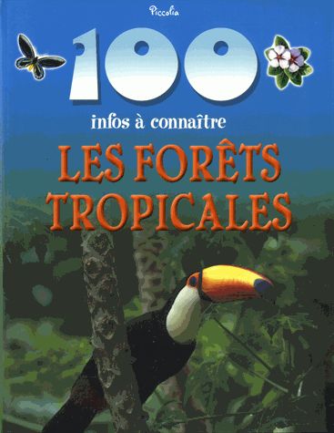 Les 100 infos à connaître : Les forêts tropicales