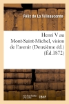 Henri V au Mont-Saint-Michel, vision de l'avenir (Deuxième éd.)