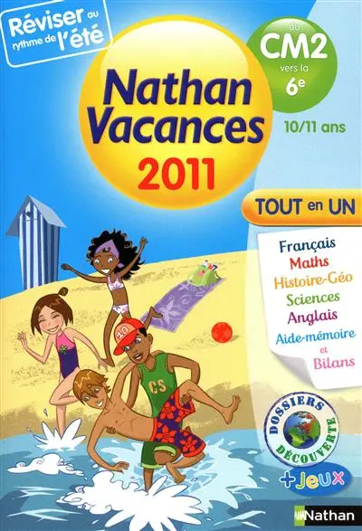 Nathan vacances 2011, du CM2 vers la 6e, 10-11 ans : tout en un