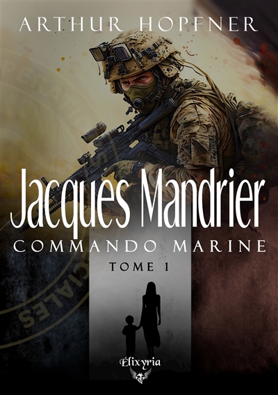 Jacques Mandrier : commando marine. Vol. 1