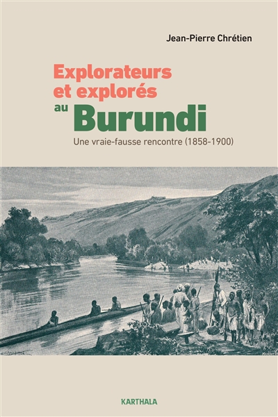 Explorateurs et explorés au Burundi : une vraie-fausse rencontre (1858-1900)