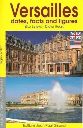 Versailles : dates, facts and figures