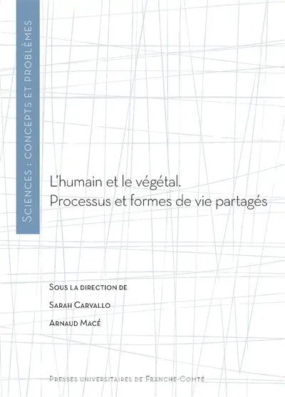 L'humain et le végétal : processus et formes de vie partagés