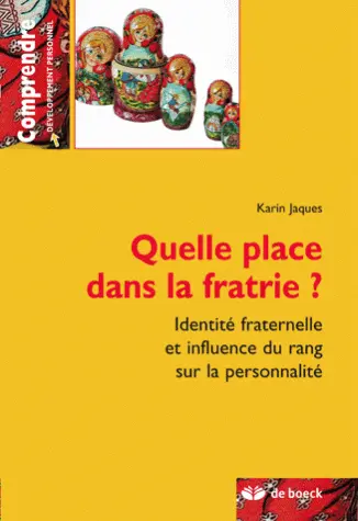 Quelle place dans la fratrie ? : identité fraternelle et influence du rang sur la personnalité