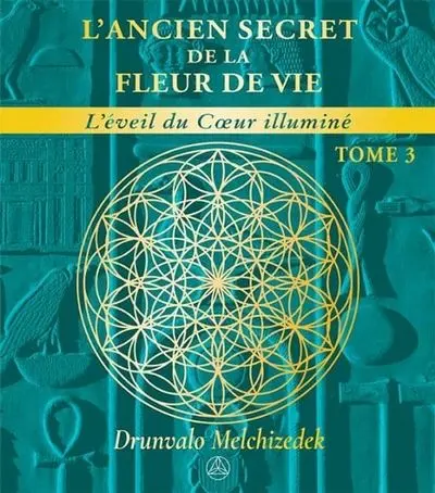L'Ancien secret de la fleur de vie tome 3