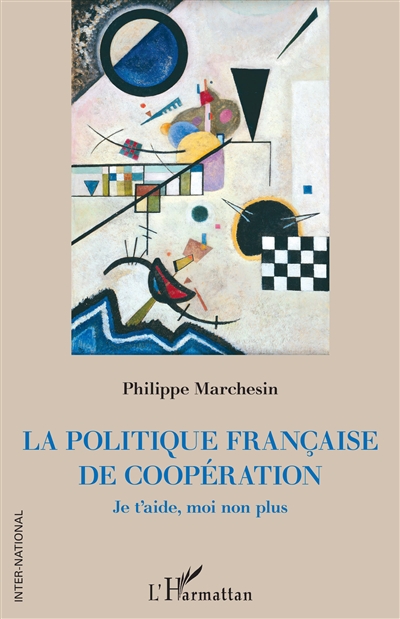La politique française de coopération : je t'aide, moi non plus
