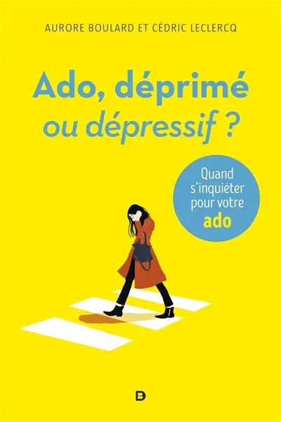 Ado, déprimé ou dépressif ? : quand s'inquiéter pour votre ado