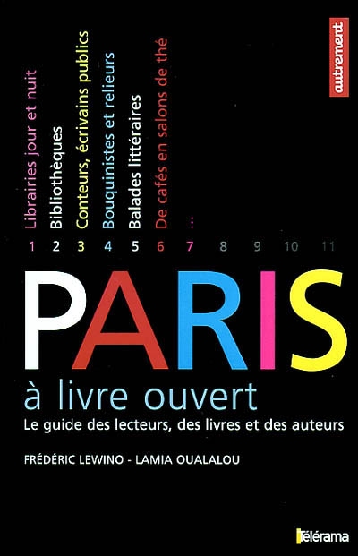 Paris à livre ouvert : le guide des lecteurs, des livres et des auteurs