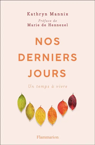 Nos derniers jours : un temps à vivre