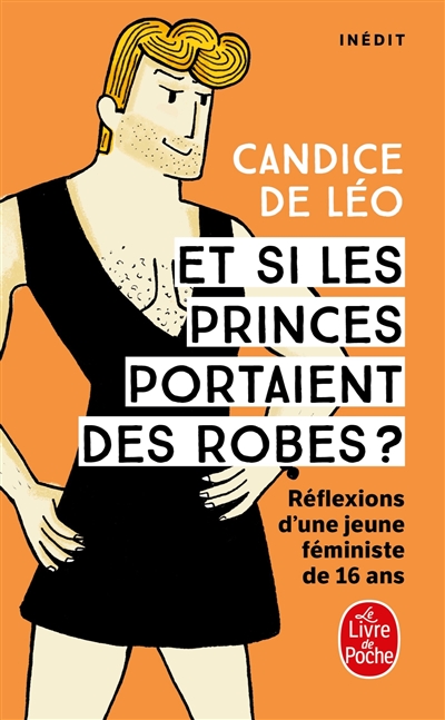 Et si les princes portaient des robes ? : réflexions d'une jeune féministe de 16 ans - Candice de Léo