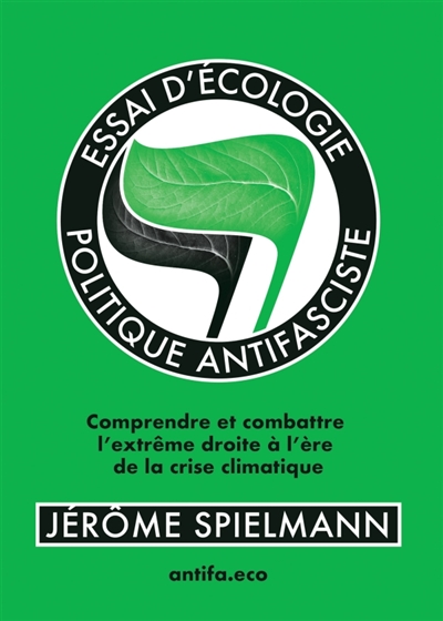 Essai d'écologie politique antifasciste : Comprendre et combattre l'extrême droite à l'ère de la crise climatique