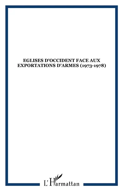 Des Eglises d'Occident face aux exportations d'armes (1973-1978)