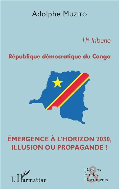 République démocratique du Congo : émergence à l'horizon 2030, illusion ou propagande ? : 11e tribune