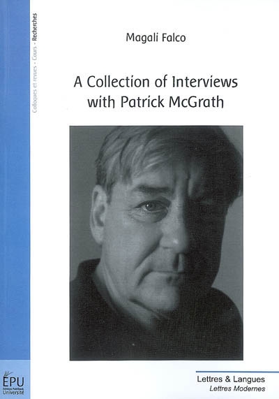 A collection of interviews with Patrick McGrath