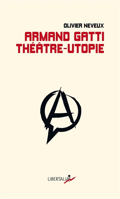 Armand Gatti : théâtre-utopie