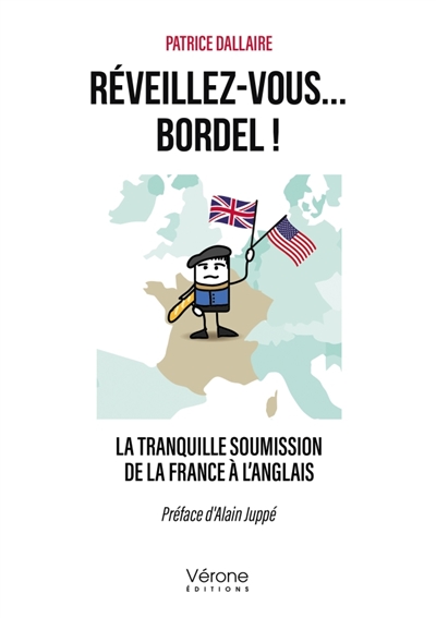 Réveillez-vous... bordel ! : La tranquille soumission de la France à l'anglais