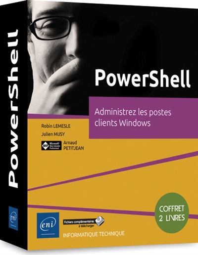 PowerShell : administrez les postes clients Windows : coffret 2 livres