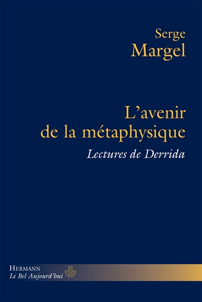L'avenir de la métaphysique : lectures de Derrida