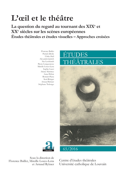 Etudes théâtrales, n° 65. La question du regard au tournant des XIXe et XXe siècles sur les scènes européennes : études théâtrales et études visuelles, approches croisées