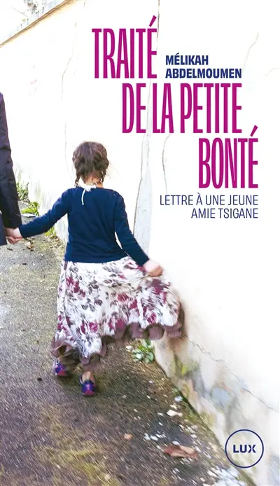 Traité de la petite bonté : Lettre à une jeune amie tsigane