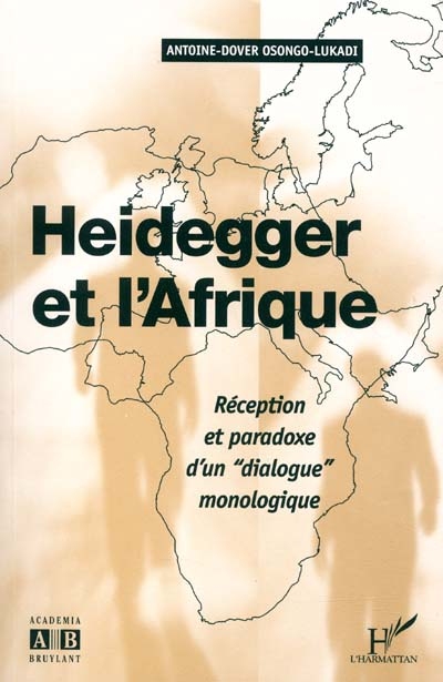 Heidegger et l'Afrique : réception et paradoxe d'un dialogue monologique
