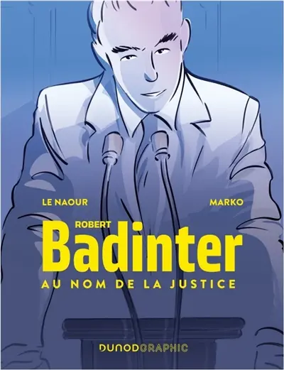 Robert Badinter : au nom de la justice