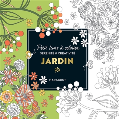 Jardin : petit livre à colorier : sérénité & créativité