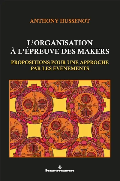 L'organisation à l'épreuve des makers : propositions pour une approche par les événements