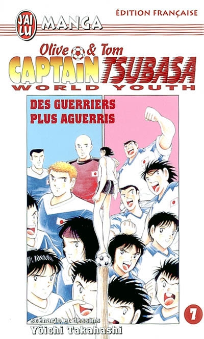 Captain Tsubasa world youth : Olive et Tom. Vol. 7. Des guerriers plus aguerris