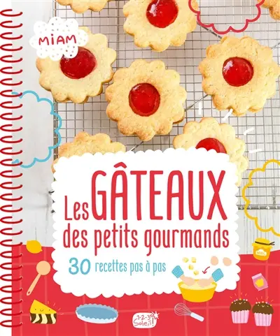 Les gâteaux des petits gourmands : 30 recettes pas à pas