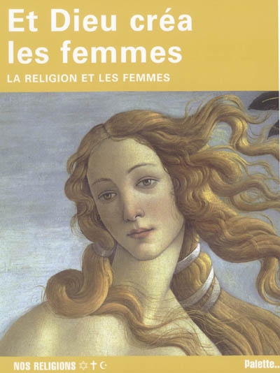 Et Dieu créa les femmes : la religion et les femmes