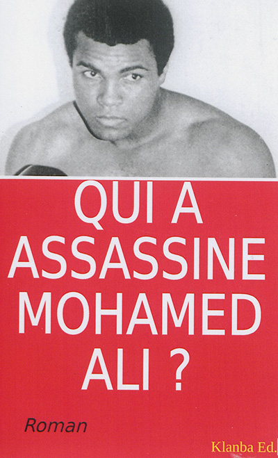 Qui a assassiné Mohamed Ali ?