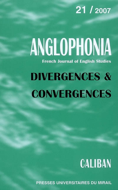 Anglophonia, n° 21. Divergences & convergences : études post-coloniales