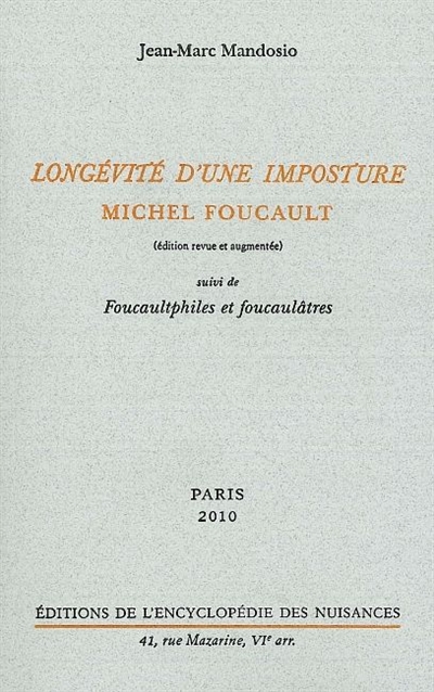 Longévité d'une imposture : Michel Foucault. Foucaultphiles et foucaulâtres