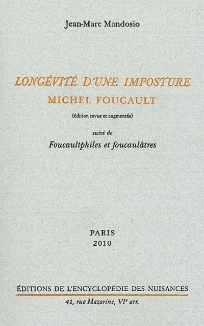 Longévité d'une imposture : Michel Foucault. Foucaultphiles et foucaulâtres