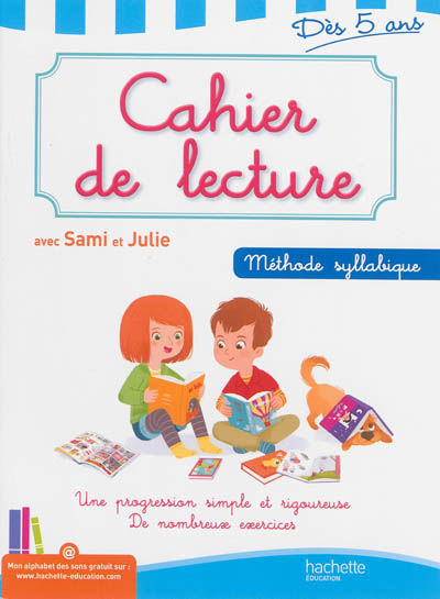 Cahier de lecture avec Sami et Julie, dès 5 ans : méthode syllabique