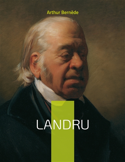 Landru : un roman historique sur le premier serial killer français