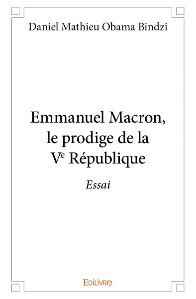 Emmanuel macron, le prodige...
