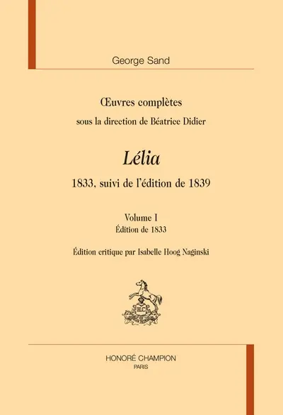 Oeuvres complètes. Lélia : 1833, suivi de l'édition de 1839. Vol. 1. Edition de 1833