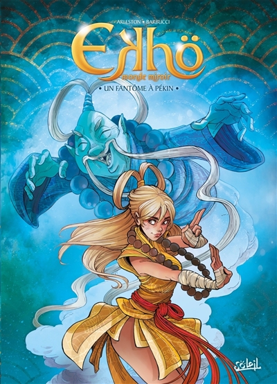 Ekhö, monde miroir, tome 10 : Un fantôme à Pékin