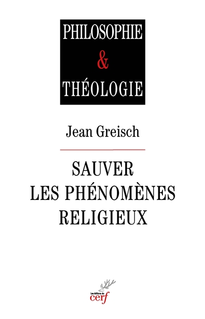 Sauver les phénomènes religieux : recherches en philosophie de la religion