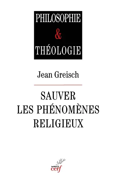 Sauver les phénomènes religieux : recherches en philosophie de la religion