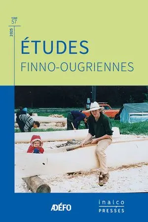 Etudes finno-ougriennes, n° 57 Etudes finno-ougriennes, n° 57